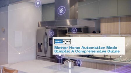 featured image of Matter Home Automation Made Simple: A Comprehensive Guide