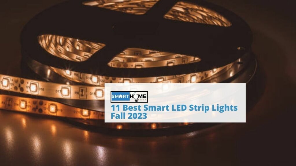 featured image of 11 Best Smart LED Strip Lights Fall 2023