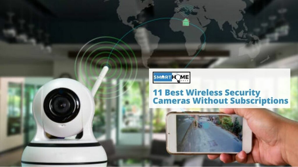 featured image of 11 Best Wireless Security Cameras Without Subscriptions