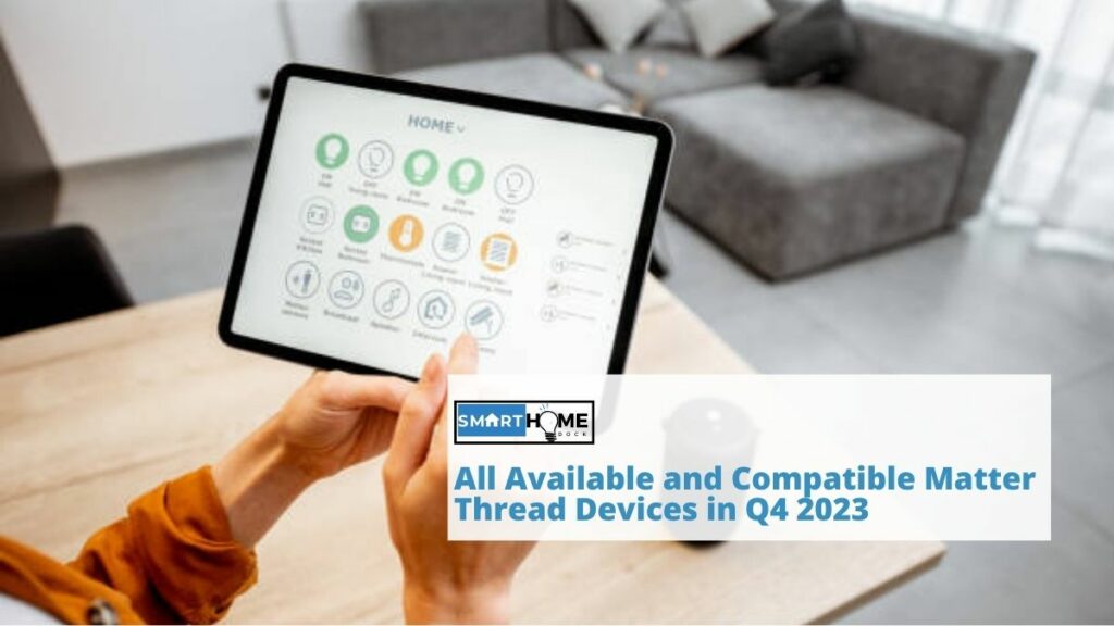 featured image of the All Available and Compatible Matter Thread Devices in Q4 2023