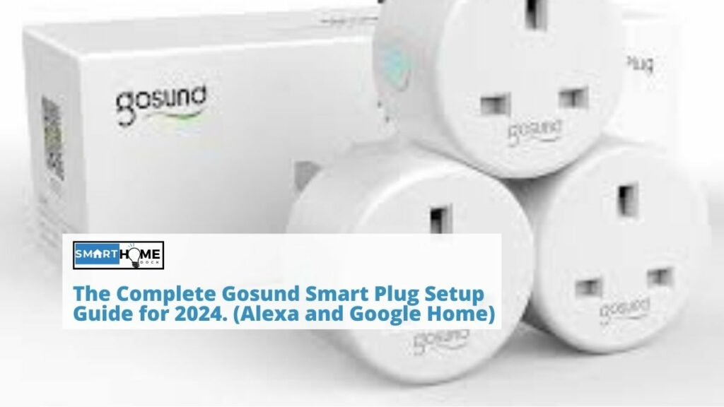 featured image of The Complete Gosund Smart Plug Setup Guide for 2024. (Alexa and Google Home)