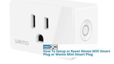 featured image of How To Setup or Reset Wemo WiFi Smart Plug or Wemo Mini Smart Plug