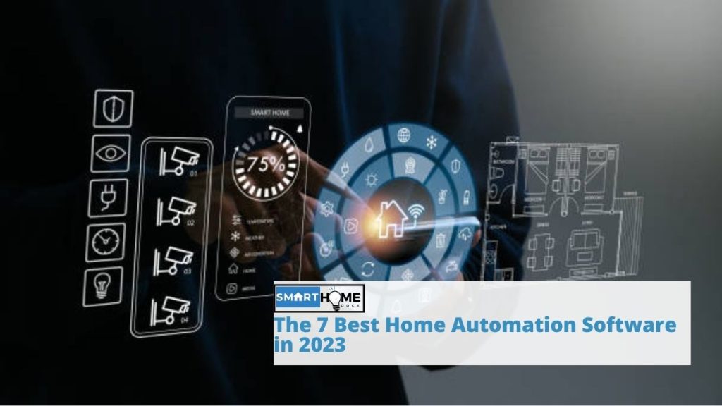 featured image of The 7 Best Home Automation Software in 2023