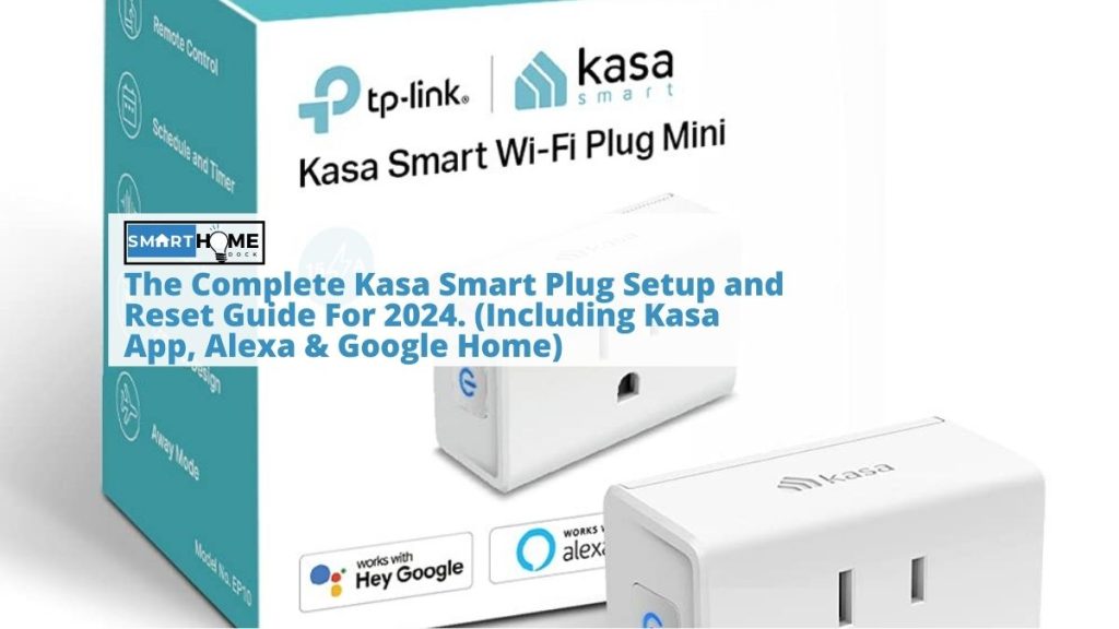 featured image of The Complete Kasa Smart Plug Setup and Reset Guide For 2024. (Including Kasa App, Alexa & Google Home)