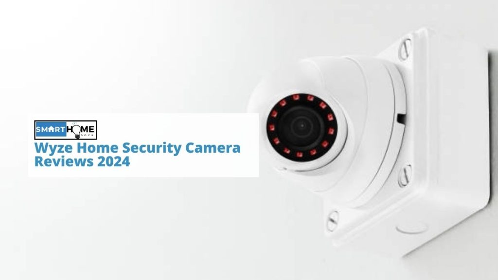 featured image of Wyze Home Security Camera Reviews 2024