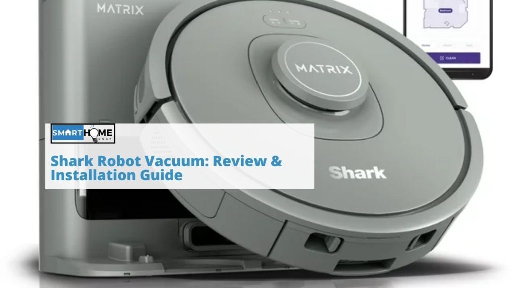 Featured image of Shark Robot Vacuum: Review & Installation Guide