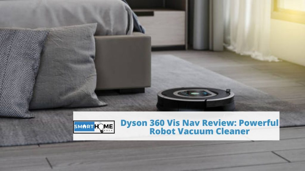 featured image of Dyson 360 Vis Nav Review Powerful Robot Vacuum Cleaner