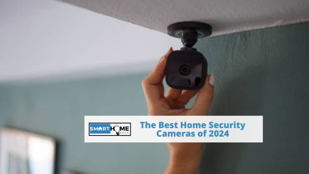 featured image of The Best Home Security Cameras of 2024