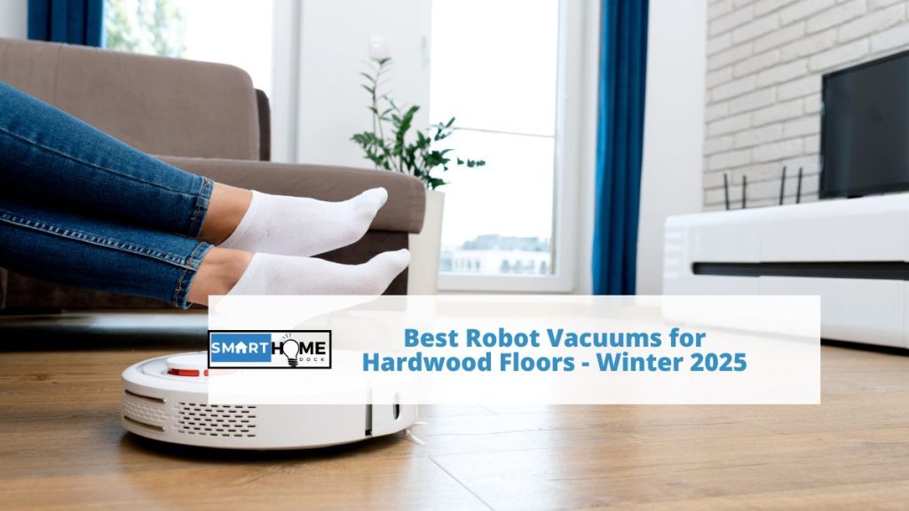 featured image of Best Robot Vacuums for Hardwood Floors - Winter 2025