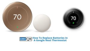 featured image of How To Replace Batteries In A Google Nest Thermostat