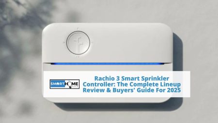 featured image of Rachio 3 Smart Sprinkler Controller: The Complete Lineup Review & Buyers' Guide For 2025