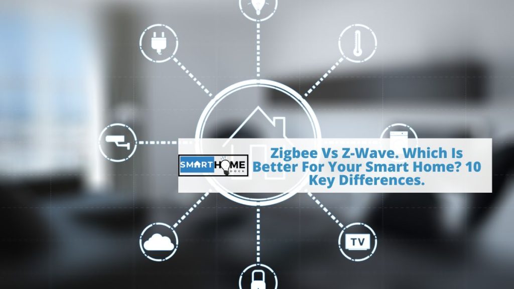 featured image of Zigbee Vs Z-Wave. Which Is Better For Your Smart Home? 10 Key Differences.