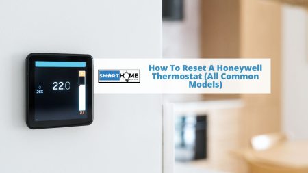 featured image of How To Reset A Honeywell Thermostat (All Common Models)