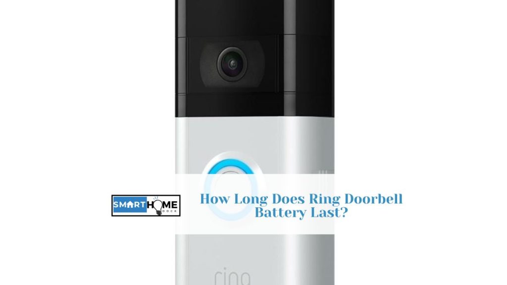 featured image of How Long Does Ring Doorbell Battery Last?