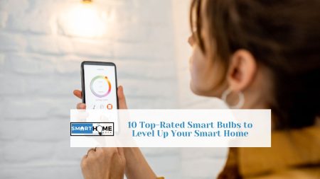 featured image of 10 Top-Rated Smart Bulbs to Level Up Your Smart Home